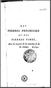 Des Pierres précieuses et des Pierres fines, avec les moyens de les connoitre & de les évaluer